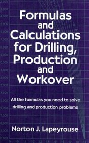 Formulas and Calculations for Drilling, Production and Workover