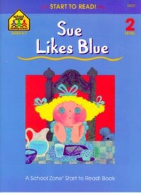 Sue Likes Blue (Start to Read)