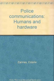 Police communications: Humans and hardware