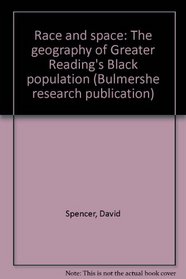 Race and space: The geography of greater Reading's Black population (Research publication)