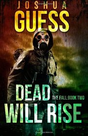 Dead Will Rise: The Fall: Book Two (Volume 2)