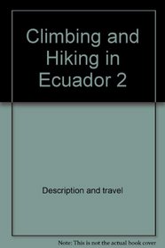 Climbing and Hiking in Ecuador 2 (Bradt Travel Guide Climbing & Hiking in Ecuador)