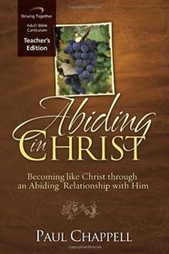 Abiding in Christ Curriculum: Becoming Like Christ through an Abiding Relationship with Him (Teacher Edition)