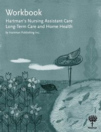 Workbook for Hartman's Nursing Assistant Care: Long-Term Care and Home Health