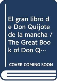 El Gran Libro De Don Quijote De La Mancha (Coleccion El Gran Libro De...) (Spanish Edition)