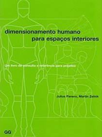 Dimensionamento Humano Para Espaco Interiores: Um Livro de Consulta e Referencia Para Projetos