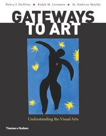 Gateways to Art: Understanding the Visual Arts