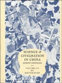 Science and Civilisation in China: Volume 5, Chemistry and Chemical Technology, Part 9, Textile Technology: Spinning and Reeling (Science and Civilisation in China)