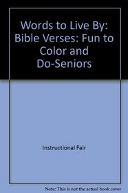 Words to Live By: Bible Verses: Fun to Color and Do-Seniors