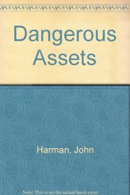 Dangerous Assets