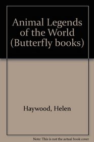 Animal Legends of the World (Butterfly books)