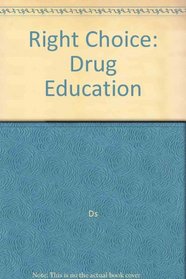 Right Choice: Drug Education
