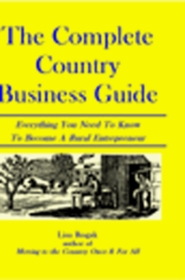 The Complete Country Business Guide: Everything You Need to Know to Become a Rural Entrepreneur