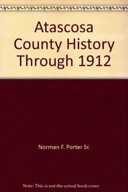 Atascosa County History Through 1912