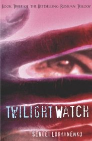 Twilight Watch (Watch, Bk 3)