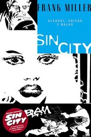 Sin City: Alcohol, Chicas Y Balas/ Booze, Broad  Bullets (Sin City)