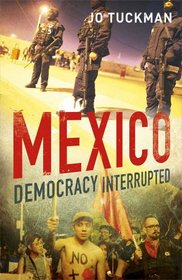 Mexico: Democracy Interrupted