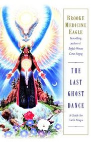 The Last Ghost Dance : A Guide for Earth Mages
