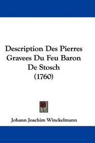 Description Des Pierres Gravees Du Feu Baron De Stosch (1760) (French Edition)