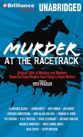 Murder at the Racetrack: Original Tales of Mystery and Mayhem Down the Final Stretch from Today's Great Writers (Sports Mystery)