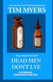 Dead Men Don't Lye: Book 1 in the Soapmaking Mysteries (Volume 1)