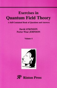 Exercises in Quantum Field Theory: A Self-Contained Book of Questions and Answers