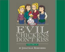 Evil Chickens Don't Kiss: Goats: Volume III