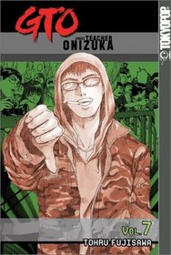GTO (Great Teacher Onizuka), Vol 7