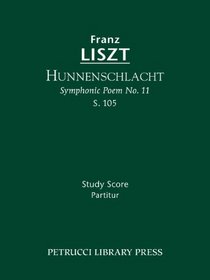 Hunnenschlacht (Symphonic Poem No. 11), S. 105 - Study score