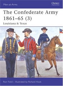 The Confederate Army 1861-65 (3): Louisiana & Texas (Men-at-Arms)