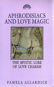 Aphrodisiacs and Love Magic