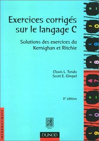 Exercices corrigs sur le langage C : Solutions des exercices du Kernighan et Ritchie