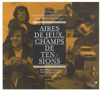Aires de jeu, champs de tensions (French Edition)