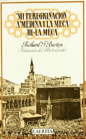 Mi Peregrinacion a Medina y La Meca III - La Meca (Spanish Edition)