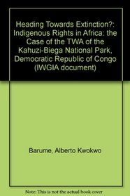 Heading towards Extinction: Indigenous Rights in Africa: The Case of the Twa of the Kahui-Biega National Park