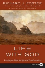 Life with God : Reading the Bible for Spiritual Transformation (Larger Print)
