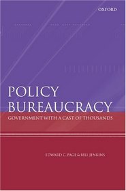 Policy Bureaucracy: Government With a Cast of Thousands