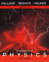 Fundamentals of Physics, Part 2, Chapters 13-21 , 6th Edition