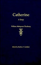 Catherine : A Story (The Thackeray Edition)