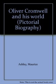 Oliver Cromwell and His World (Pictorial Biography)