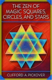 The Zen of Magic Squares, Circles, and Stars: An Exhibition of Surprising Structures across Dimensions.