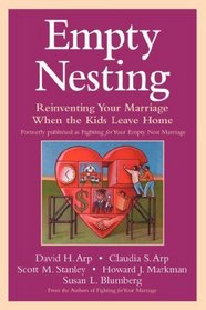 Empty Nesting: Reinventing Your Marriage When the Kids Leave Home