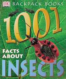 Backpack Books: 1,001 Facts about Insects (Backpack Books)