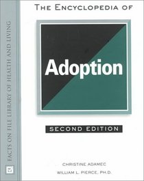 The Encyclopedia of Adoption (Facts on File Library of Health and Living)