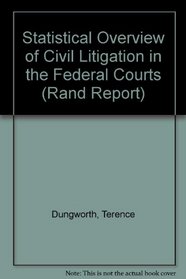 Statistical Overview of Civil Litigation in the Federal Courts, 1990/R-3885-Icj (Rand Corporation//Rand Report)
