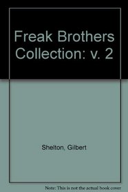 Freak Brothers Collection: v. 2