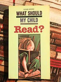 What Should My Child Read? (An Albatross book)