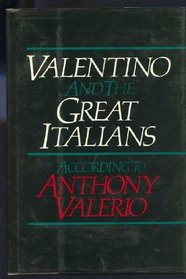 Valentino and the Great Italians: According to Anthony Valerio