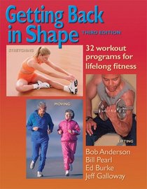 Getting Back in Shape: 32 Workout Programs for Lifelong Fitness