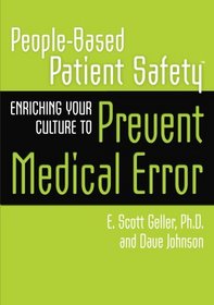 The Anatomy of Medical Error Preventing Harm With People-Based Patient Safety
